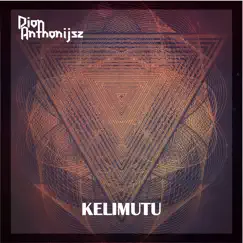 Kelimutu - Single by Dion Anthonijsz album reviews, ratings, credits