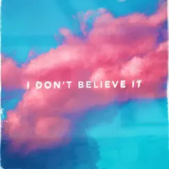 I Don't Believe It - Single by Facing Waves album reviews, ratings, credits