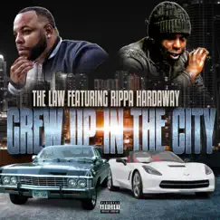 Grew Up In the City (feat. Rippa Hardaway) - Single by The LAW album reviews, ratings, credits