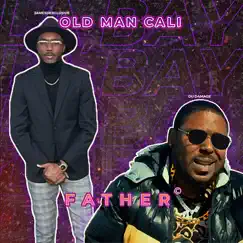 Father (feat. JamesdEXCLUSIVE & Du Damage) - Single by Old Man Cali album reviews, ratings, credits