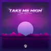 Take Me High - Single album lyrics, reviews, download