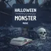 Halloween Monster Music - Spooky Horror Sounds & Creepy Sound Effects for Parties album lyrics, reviews, download