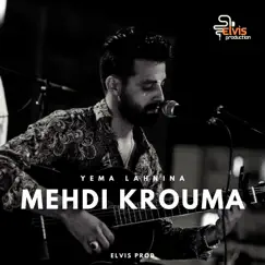 Yema Lahnina (feat. Mehdi Krouma) - Single by Elvis Prod album reviews, ratings, credits
