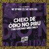 Cheio de Ódio no Piru (Vai Chupar Meu Pau) song lyrics