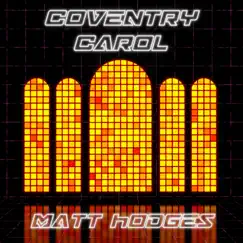 Coventry Carol - Single by Matt Hodges album reviews, ratings, credits