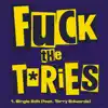 F**k the Tories (feat. Terry Edwards) - Single album lyrics, reviews, download