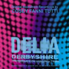 Delia Derbyshire: The Myths and the Legendary Tapes (Original Soundtrack Recordings) by Cosey Fanni Tutti album reviews, ratings, credits