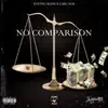 No Comparison (feat. CMG SOS) - Single album lyrics, reviews, download