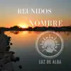 Reunidos En Tu Nombre - Single album lyrics, reviews, download