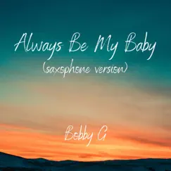 Always Be My Baby (Saxophone Version) Song Lyrics