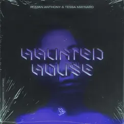 Haunted House (Radio Mix) - Single by ROMAN ANTHONY & Tessa Maynard album reviews, ratings, credits