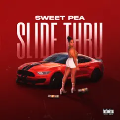 Slide Thru - Single by Sweet Pea album reviews, ratings, credits