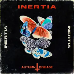 Inertia - Single by Autumn Disease album reviews, ratings, credits