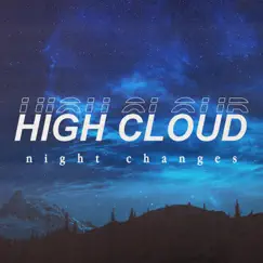 Night Changes - Single by High Cloud album reviews, ratings, credits