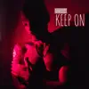 Keep On - Single album lyrics, reviews, download