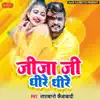 Jija Ji Dheere Dheere album lyrics, reviews, download