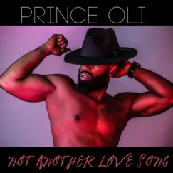 Not Another Love Song - Single by Prince Oli album reviews, ratings, credits