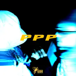 PPP (feat. Snazzy B) - Single by Golden Bee & Lords album reviews, ratings, credits