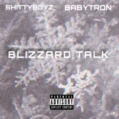 Blizzard Talk - Single by BabyTron & ShittyBoyz album reviews, ratings, credits