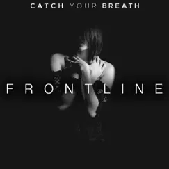 Frontline - Single by Catch Your Breath album reviews, ratings, credits