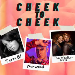 Cheek to Cheek - Single by The Weather Girls, Terri B! & Norwood album reviews, ratings, credits