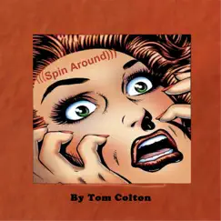 Spin Around - Single by Tom Colton album reviews, ratings, credits