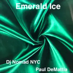 Emerald Ice - Single by DJ Nomad NYC album reviews, ratings, credits