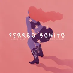 Perreo Bonito - Single by Carlos Sadness & La Bien Querida album reviews, ratings, credits