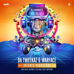 Intents Highscore (Official Intents Festival 2022 Anthem) - Single by Da Tweekaz & Warface album reviews, ratings, credits