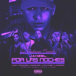 Por Las Noches (Remix) [feat. Lary Over, Lito Kirino, Juhn, Nio Garcia & Anonimus] - Single by Jahzel album reviews, ratings, credits