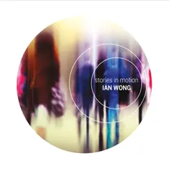 Stories in Motion by Ian Wong album reviews, ratings, credits