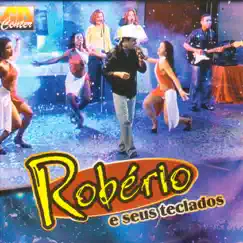 Robério e Seus Teclados (Ao Vivo em Itabuna) by Robério e Seus Teclados album reviews, ratings, credits