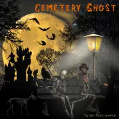 Cemetery Ghost - Single by Kyrylo Zaplotynskyi album reviews, ratings, credits