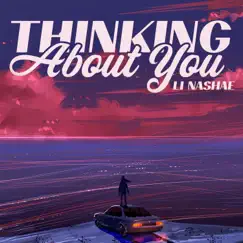 Thinking About You - Single by Li Nashae album reviews, ratings, credits