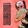 Down Bad (Radio Edit) - Single album lyrics, reviews, download