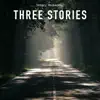 Three Stories - Single album lyrics, reviews, download