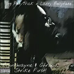 Bluntmayne & Chronik: Strike First! by Yng Pat Trick & Larry Bellyfaté album reviews, ratings, credits