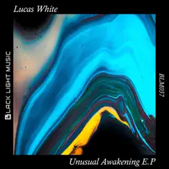 Unusual Awakening EP by Lucas White album reviews, ratings, credits