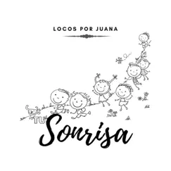 Tu Sonrisa - Single by Locos por Juana album reviews, ratings, credits