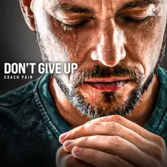 Don't Give up (Motivational Speech) - Single by Motiversity & Coach Pain album reviews, ratings, credits