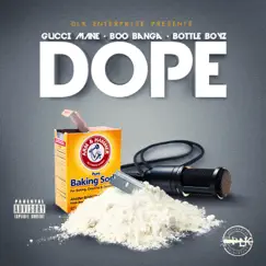 Dope - Single by Gucci Mane, Boo Banga & Bottle Boyz album reviews, ratings, credits
