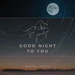 Good Night to You - Single by Basiel Jozey album reviews, ratings, credits