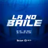 La no Baile - Single album lyrics, reviews, download