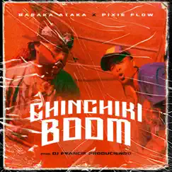 CHINCHIKIBOOM - Single by Baraka Ataka & Pixie Flow album reviews, ratings, credits