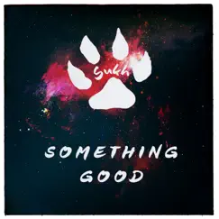 Something Good - Single by Sukh album reviews, ratings, credits