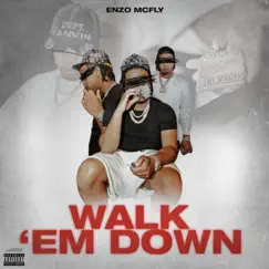 Walk Em Down - Single by Enzo Mcfly album reviews, ratings, credits