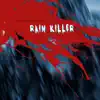 Rain Killer - Single album lyrics, reviews, download