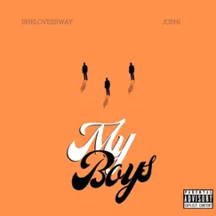 My Boys - Single by ShelovesSway & Josh! album reviews, ratings, credits