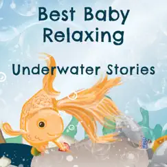 Best Baby Relaxing: Underwater Stories Song Lyrics