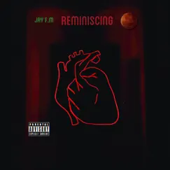 Reminiscing - Single by Jay F.M album reviews, ratings, credits
